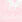 PINK/WHITE